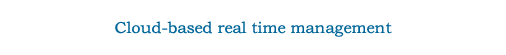 Cloud-based real time management Cloud-based real time management